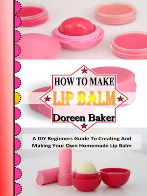 cover image of HOW TO MAKE LIP BALM